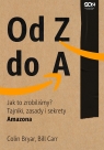 Od Z do A. Jak to zrobiliśmy? Tajniki, zasady i sekrety Amazona Colin Bryar
