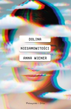 Dolina niesamowitości - Anna Wiener