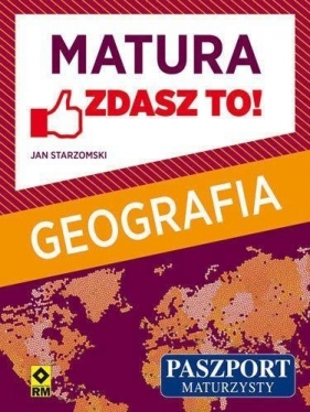Geografia Matura Zdasz to - Jan Starzomski