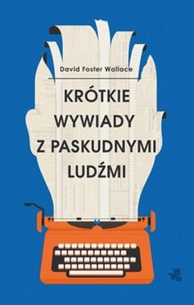 Krótkie wywiady z paskudnymi ludźmi - David Foster Wallace