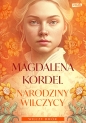 Narodziny wilczycy Wilczy dwór Tom 2 - Magdalena Kordel
