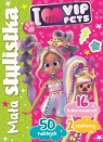 Mała stylistka. I Love VIP Pets Ilona Siwak