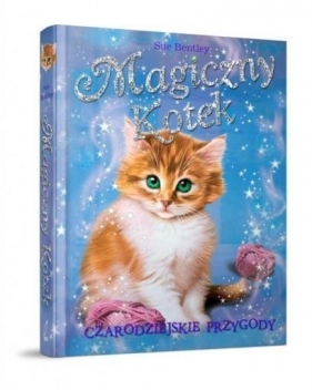 Magiczny Kotek Czarodziejskie przygody - Bentley Sue