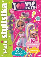 Mała stylistka. I Love VIP Pets - Ilona Siwak