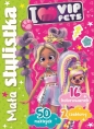Mała stylistka. I Love VIP Pets - Ilona Siwak