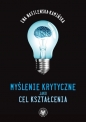 Myślenie krytyczne jako cel kształcenia - Ewa Wasilewska-Kamińska