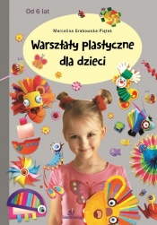 Warsztaty plastyczne dla dzieci - Grabowska-Piątek Marcelina