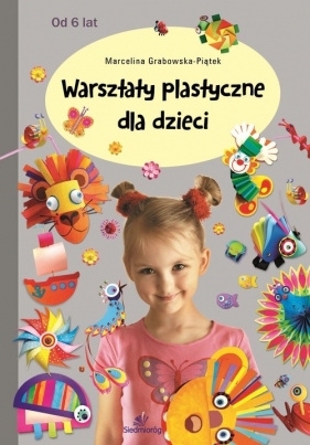 Warsztaty plastyczne dla dzieci - Marcelina Grabowska-Piątek