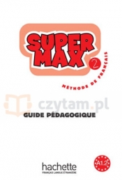 Super Max 2 poradnik nauczyciela - Hugues Denisot, Catherine Macquart-Martin