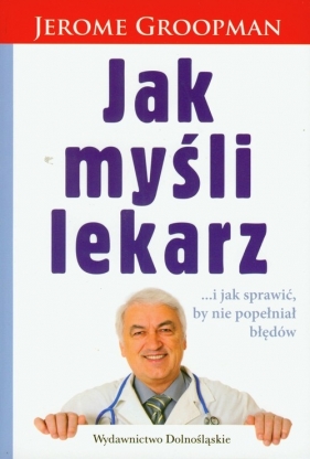 Jak myśli lekarz - Groopman Jerome