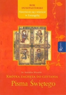 Krótka zachęta do czytania Pisma Świętego - Wszołek Stanisław<br />