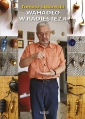 Wahadło w radiestezji - Tomasz Sitkowski