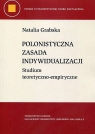 Polonistyczna zasada indywidualizacji Studium teoretyczno-empiryczne Grabska Natalia