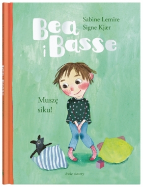 Bea i Basse. Muszę siku! - Sabine Lemire