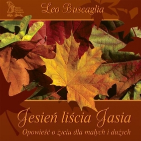 Jesień liścia Jasia - Buscaglia Leo F.