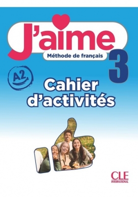 J'aime 3 ćwiczenia do francuskiego dla młodzieży A2 - Payet Adrien, Stefanou M.