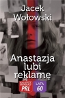 Anastazja lubi reklamę Jacek Wołowski