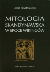 Mitologia skandynawska w epoce Wikingów - Słupecki Leszek Paweł