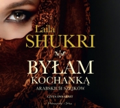Byłam kochanką arabskich szejków (Audiobook) - Laila Shukri