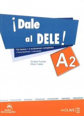 Dale al DELE A2 Książka z kluczem - Puertas Ernesto, Tudela Nitzia<br />