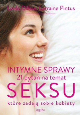 Intymne sprawy 21 pytań na temat seksu które zadają sobie kobiety - Lorraine Pintus, Linda Dillow