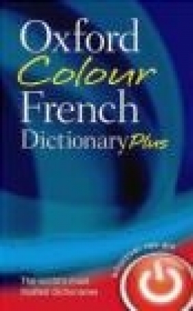Oxford Colour French Dictionary Plus Oxford Dictionaries,  Oxford Dictionaries,  Oxford Dictionaries