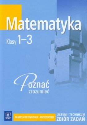 Matematyka Poznać zrozumieć zbiór zadań - Ciszkowska Aleksandra, Przychoda Alina, Łaszczyk Zygmunt<br />