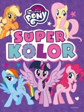 My Little Pony. Superkolor - Opracowanie zbiorowe