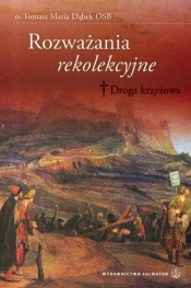 Rozważania Rekolekcyjne - Tomasz Maria Dąbek