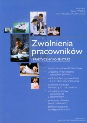 Zwolnienia pracowników Praktyczny komentarz