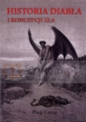 Historia diabła i koncepcja zła - Paul Carus