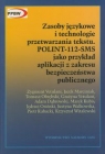 Zasoby językowe i technologia przetwarzania tekstu POLINT-112-SMS jako Vetulani Zygmunt, Marciniak Jacek, Obrębski Tomasz