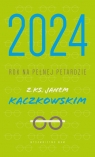 Kalendarz 2024 Rok na pełnej petardzie z ks. Janem Kaczkowskim