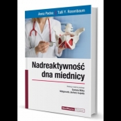 Nadreaktywność dna miednicy - Anna Padoa, Talli Y. Rosenbaum