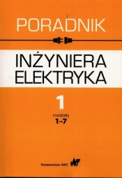 Poradnik inżyniera elektryka. Tom 1. rozdziały 1-7 - Stanisław Bolkowski, Krystyna Bieńkowska-Lipińska, Jan Baran