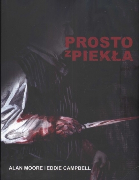 Prosto z piekła - Moore Alan, Campbell Eddie