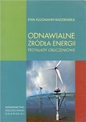 Odnawialne źródła energii : przykłady obliczeniowe - Praca zbiorowa