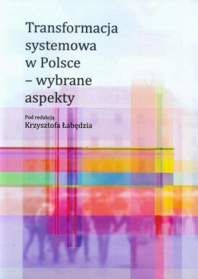 Transformacja systemowa w Polsce wybrane aspekty - <br />