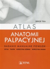 Atlas anatomii palpacyjnej - Serge Tixa