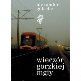 Wieczór gorzkiej mgły - Gutsche Alexander
