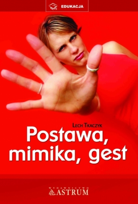 Postawa, mimika, gest - Tkaczyk Lech