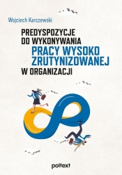 Predyspozycje do wykonywania pracy wysoko zrutynizowanej w organizacji - Karczewski Wojciech