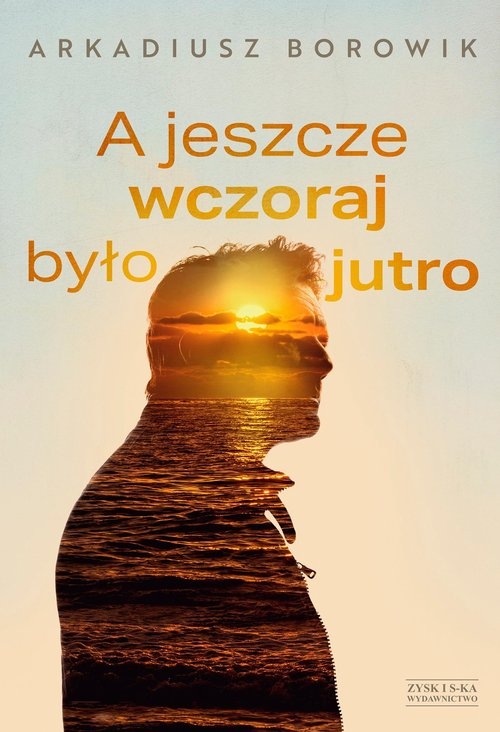 A jeszcze wczoraj było jutro