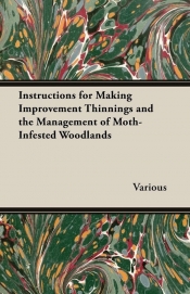 Instructions for Making Improvement Thinnings and the Management of Moth-Infested Woodlands