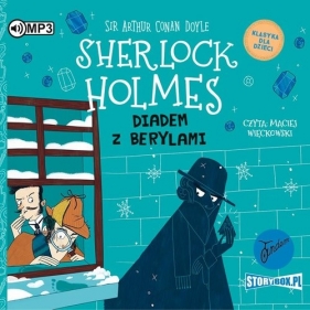 Klasyka dla dzieci T.26 Sherlock Holmes Diadem z berylami (Audiobook) - Arthur Conan Doyle