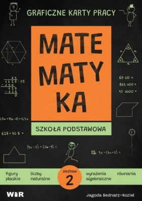 Matematyka. Graficzne karty pracy dla SP zestaw 2 - Jagoda Bednarz-Kozieł