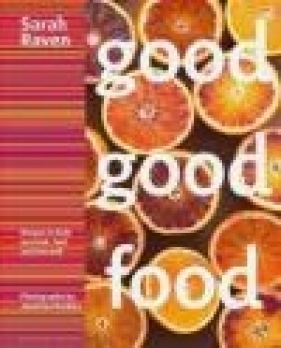 Good Good Food - Sarah Raven
