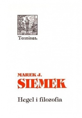Hegel i filozofia - Siemek Marek J.
