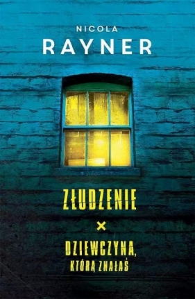 Pakiet: Złudzenie / Dziewczyna, którą znałaś - Nicola Rayner