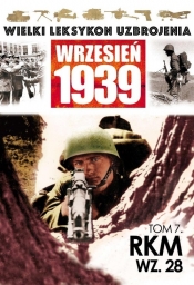 Wielki Leksykon Uzbrojenia Wrzesień 1939 Tom 7 RKM wz.28 - <br />